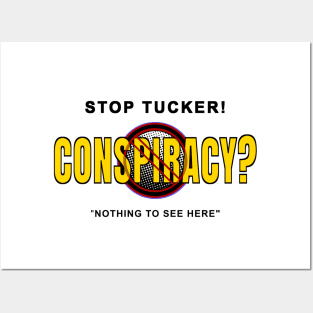 Stop Tucker Conspiracy Posters and Art